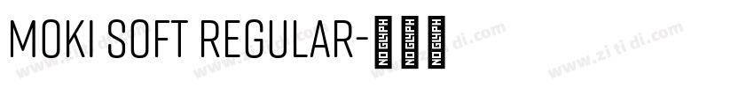 Moki Soft Regular字体转换